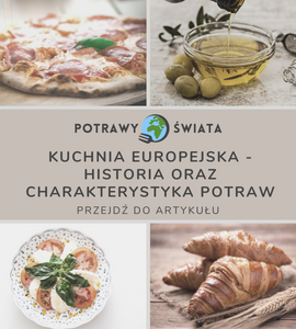 Kuchnia europejska - historia oraz charakterystyka potraw